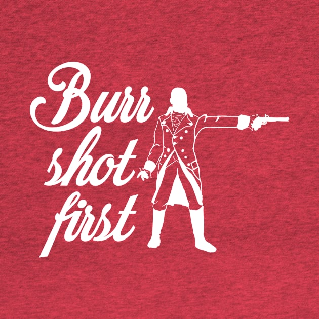 Burr Shot First by savvymavvy